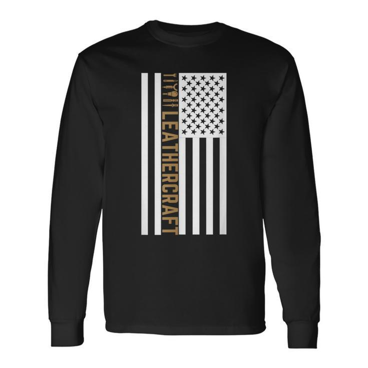Proud Patriotic Leatherworker Leathercraft American Flag Long Sleeve T-Shirt