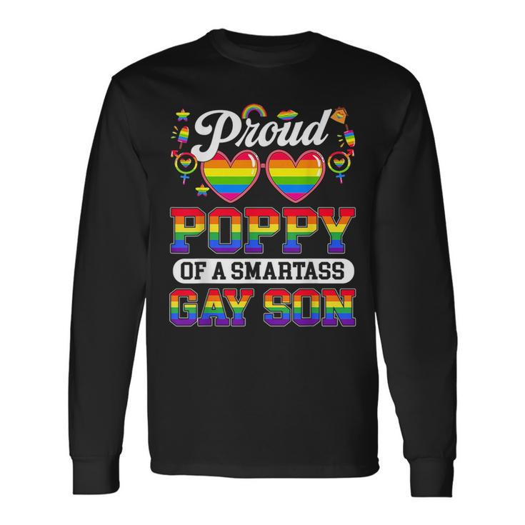 Proud Poppy Of A Smartass Gay Son Lgbt Gay Pride Month Long Sleeve T-Shirt