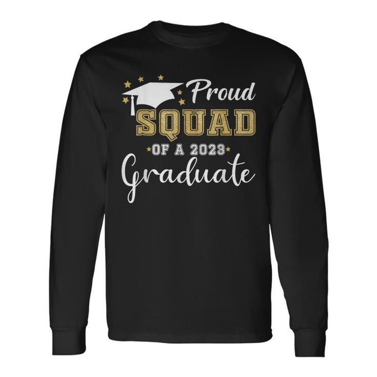 Proud Squad Of A 2023 Graduate Class 2023 Senior 23 Long Sleeve T-Shirt