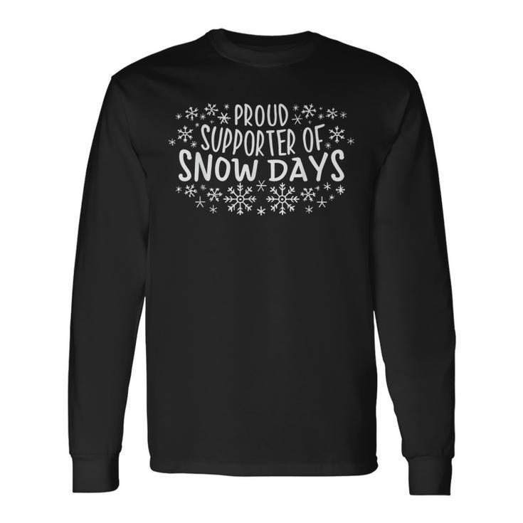 Proud Supporter Of Snow Days Winter Holiday Christmas Long Sleeve T-Shirt