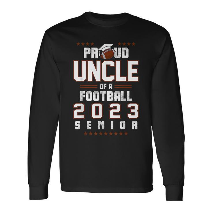 Proud Uncle Of A Football 2023 Senior Hobby Class Of 2023 Long Sleeve T-Shirt T-Shirt