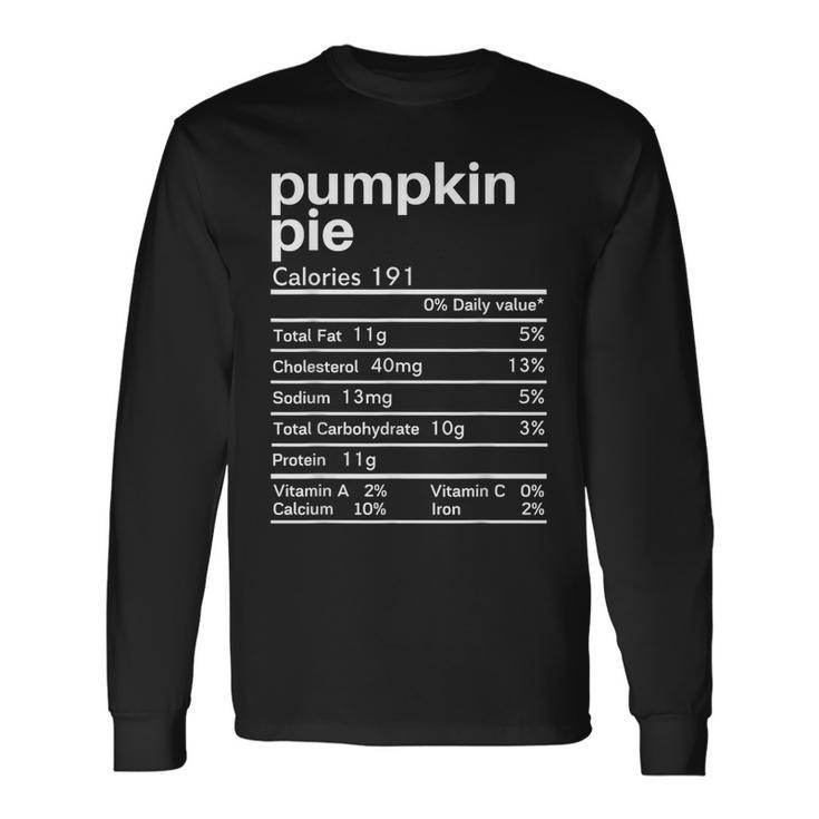 Pumpkin Pie Nutrition Facts Matching Thanksgiving Long Sleeve T-Shirt Gifts ideas