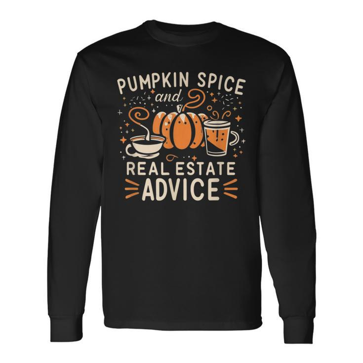 Pumpkin Spice And Real Estate Advice Long Sleeve T-Shirt