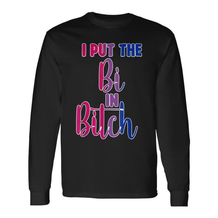 I Put The Bi In Bitch Bisexual Pride Flag Quote Long Sleeve T-Shirt Gifts ideas