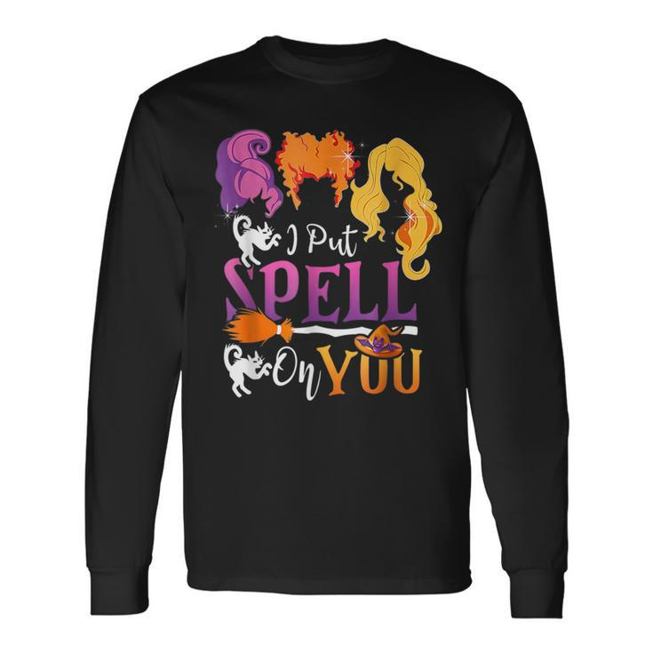 I Put A Spell On You And Now You're Mine Halloween Long Sleeve T-Shirt