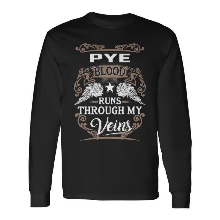 Pye Name Pye Blood Runs Through My Veins Long Sleeve T-Shirt