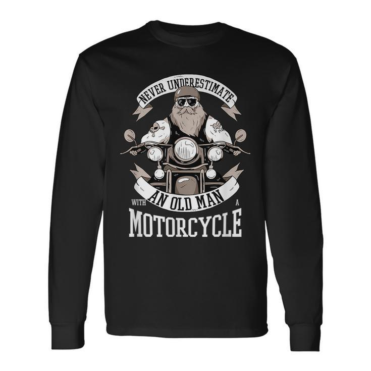Quote Old Bikers Never Underestimate An Old Man Long Sleeve T-Shirt