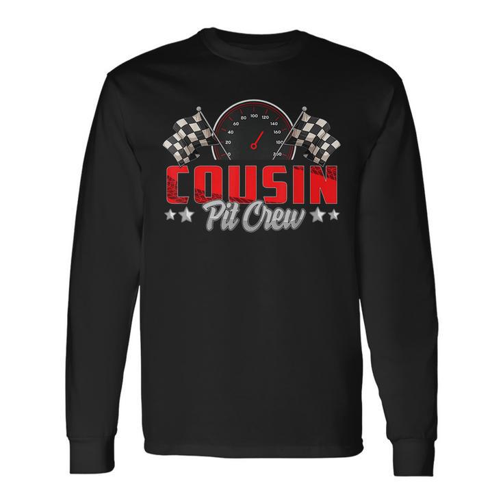 Race Car Birthday Party Racing Cousin Pit Crew Long Sleeve T-Shirt