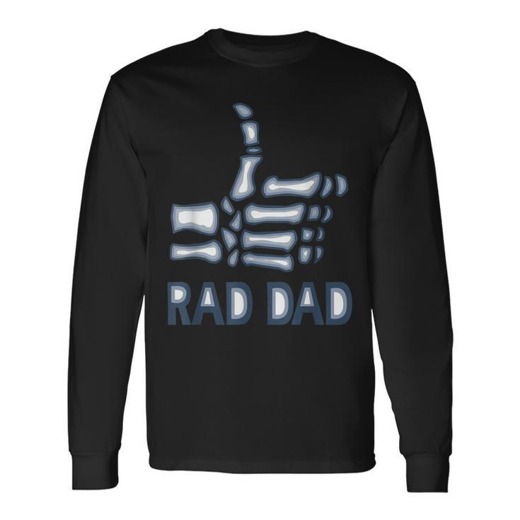 Rad Dad Skeleton Radiology Tech Xray Fathers Day Long Sleeve T-Shirt T-Shirt