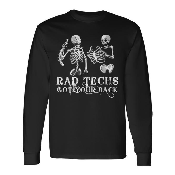 Rad Techs Got Your Back Skeleton Xray Radiology Technician Long Sleeve T-Shirt