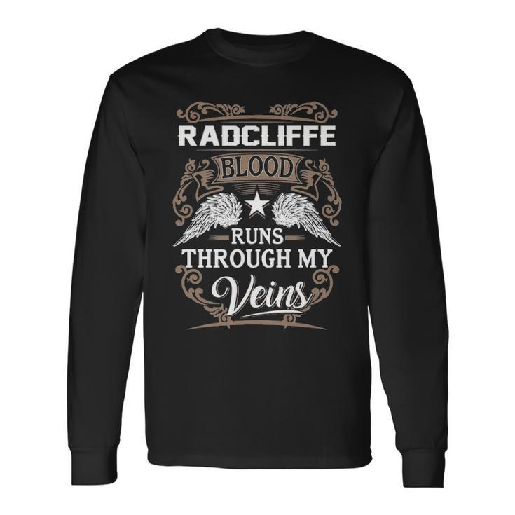 Radcliffe Name Radcliffe Blood Runs Through My Veins Long Sleeve T-Shirt