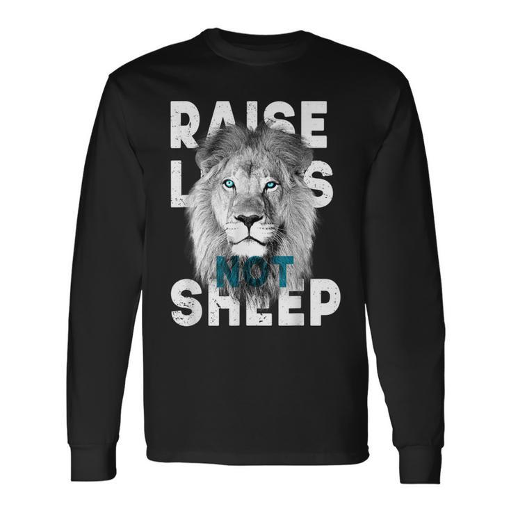 Raise Lions Not Sheep American Patriotic Long Sleeve T-Shirt