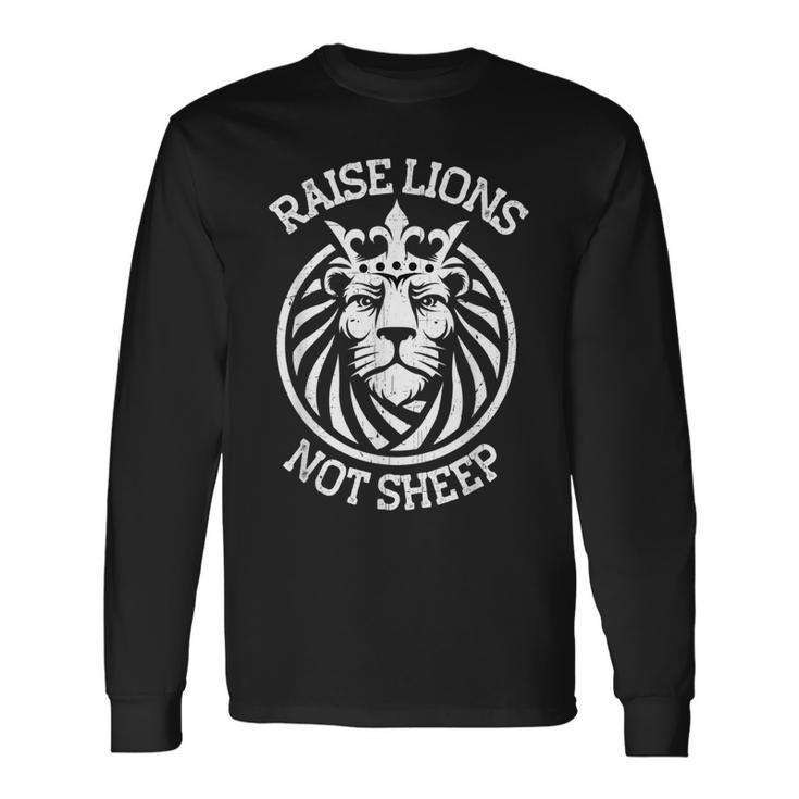 Raise Lions Not Sheep Distressed Statement Of King Long Sleeve T-Shirt T-Shirt