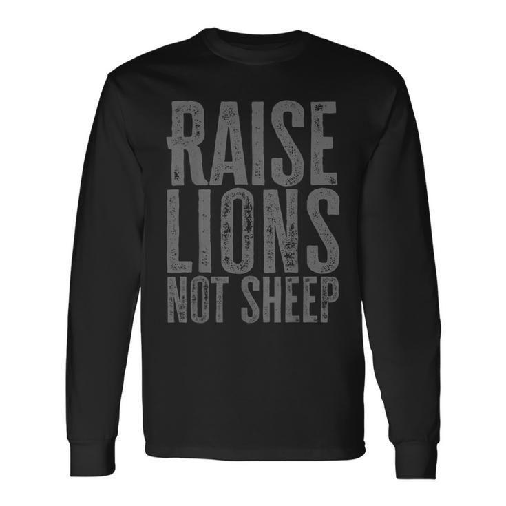 Raise Lions Not Sheep Distressed Statement Long Sleeve T-Shirt