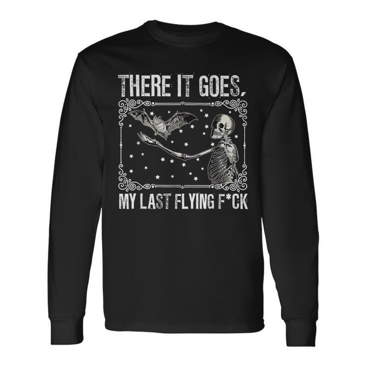 There It Goes My Last Flying Fuck Skeleton Halloween Long Sleeve T-Shirt