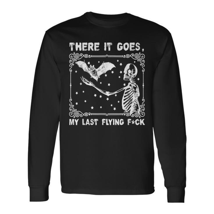 There It Goes My Last Flying Fuck Skeleton Long Sleeve