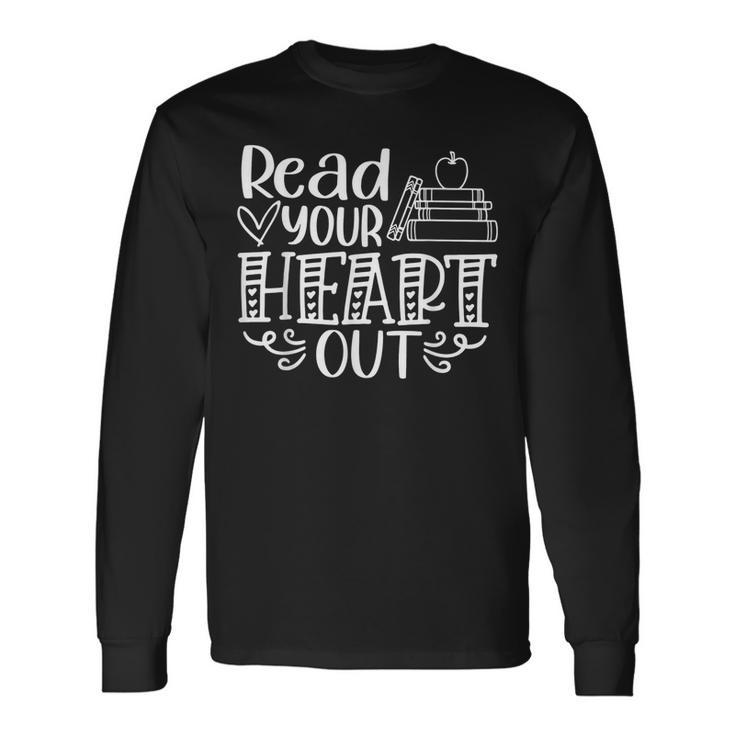 Read Your Heart Out Book Themed Bookaholic Book Nerds Long Sleeve T-Shirt T-Shirt
