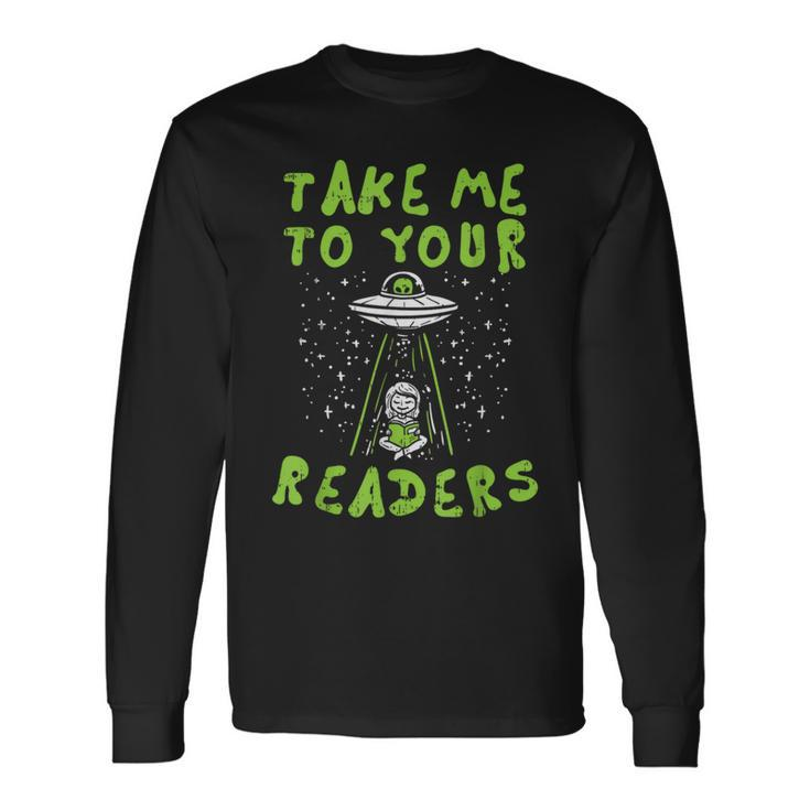 Take Me To Your Readers Alien Reading Librarian Long Sleeve T-Shirt