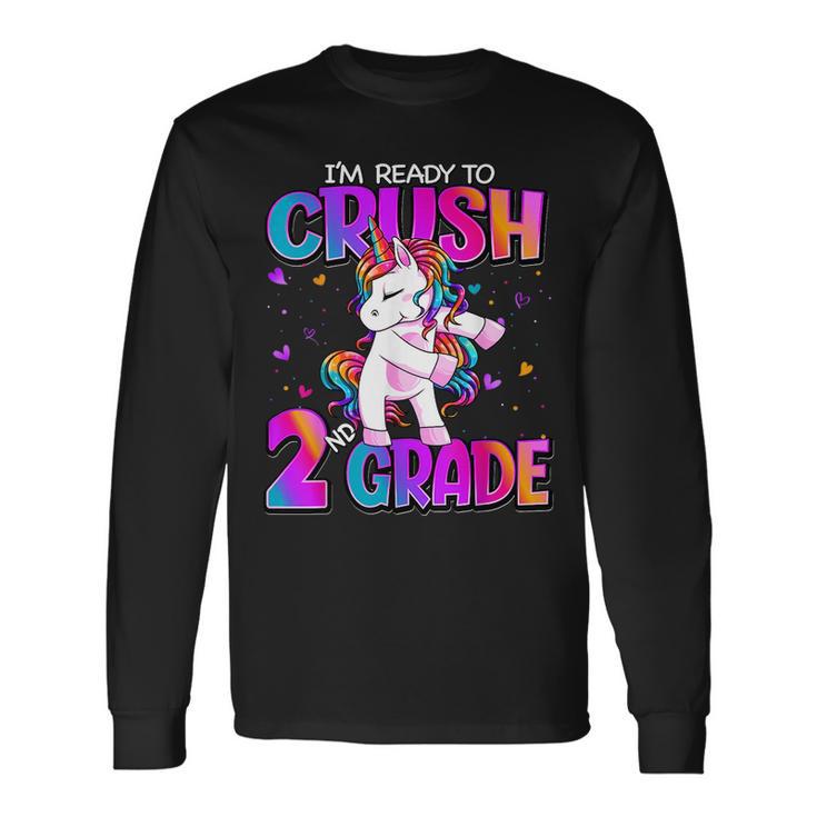 Im Ready To Crush 2Nd Grade Unicorn Back To School Girls Long Sleeve T-Shirt