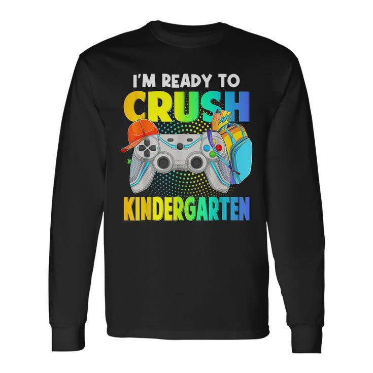 Im Ready To Crush Kindergarten Back To School Video Game Long Sleeve T-Shirt T-Shirt