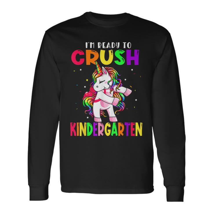 Im Ready To Crush Kindergarten Unicorn Back To School Unicorn Long Sleeve T-Shirt T-Shirt