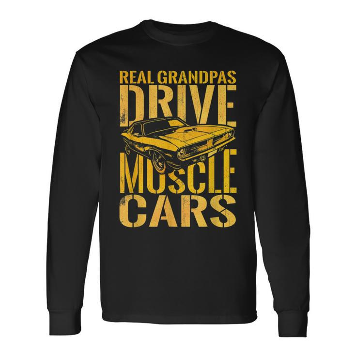Real Grandpas Drive Muscle Cars Retro Classic Muscle Car Cars Long Sleeve T-Shirt T-Shirt