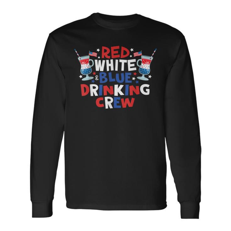 Red White And Blue Drinking Crew 4Th Of July Drink Party Long Sleeve T-Shirt