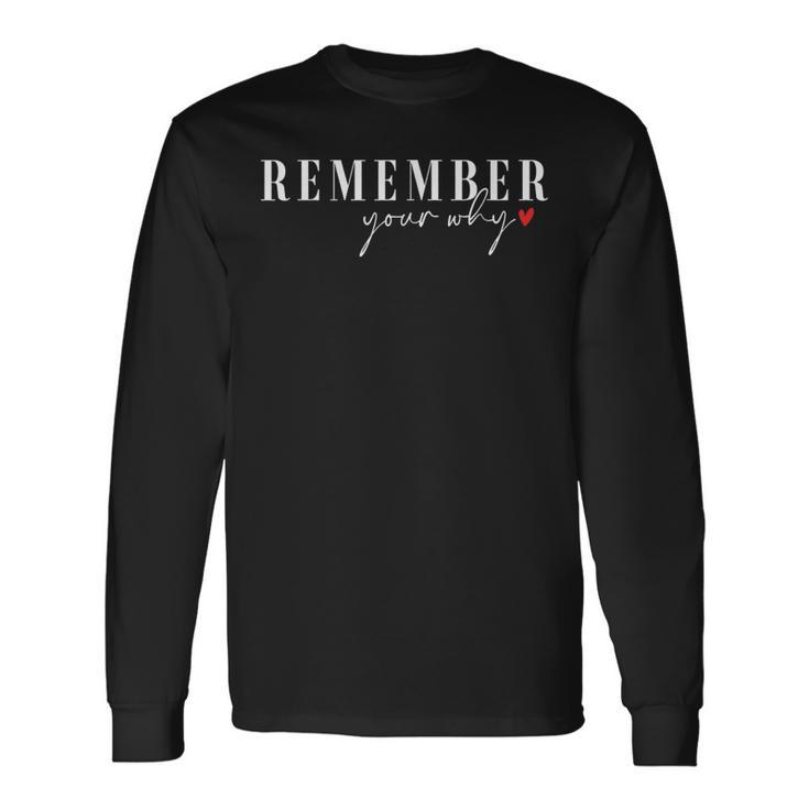 Remember Your Why Motivational Long Sleeve