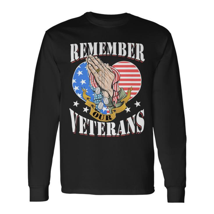 Rememner Our Veterans Us Flag For Veteran Day Long Sleeve T-Shirt