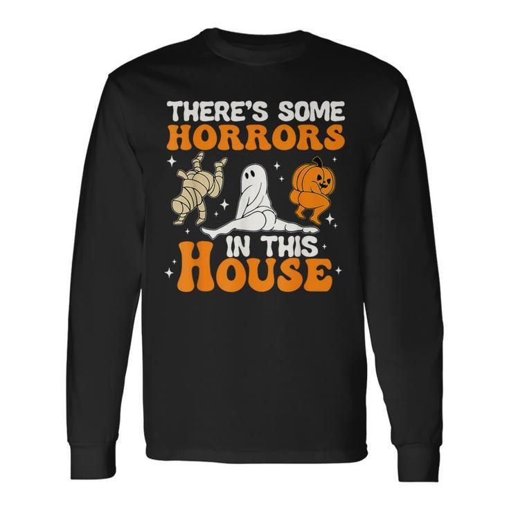 There's Some Horrors In This Halloween House Humor Long Sleeve T-Shirt