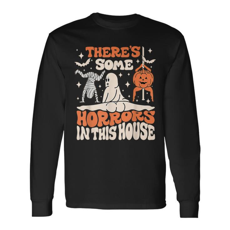 There's Some Horrors In This House Ghost Pumpkin Halloween Long Sleeve T-Shirt
