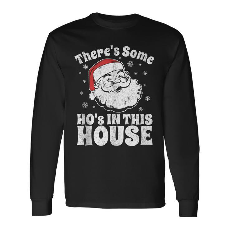 Theres Some Hos In This House Christmas In July Long Sleeve T-Shirt