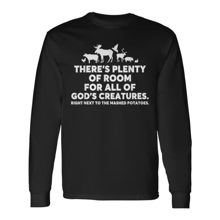 There's Plenty Of Room For All Of God's Creatures Quote Long Sleeve T-Shirt
