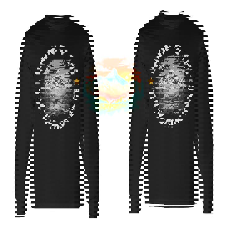 Retirement Moving To The Non Working Phase Long Sleeve T-Shirt