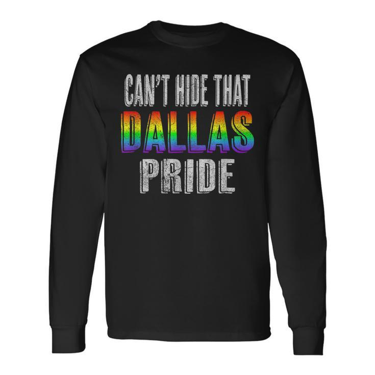 Retro 70S 80S Style Cant Hide That Dallas Gay Pride Long Sleeve T-Shirt