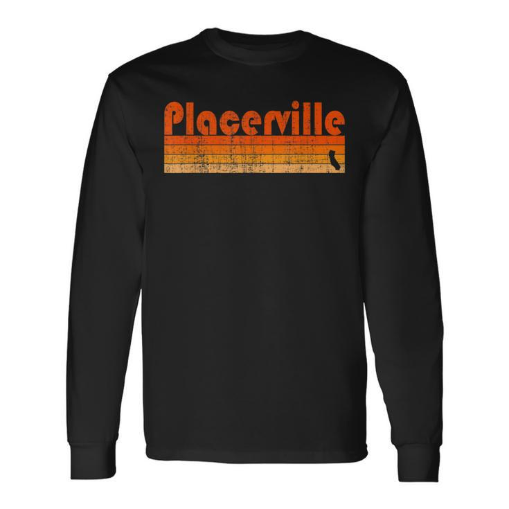 Retro 80S Style Placerville Ca Long Sleeve T-Shirt