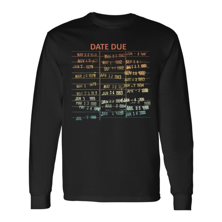 Retro Library Due Date Vintage Librarian Date Due Long Sleeve T-Shirt
