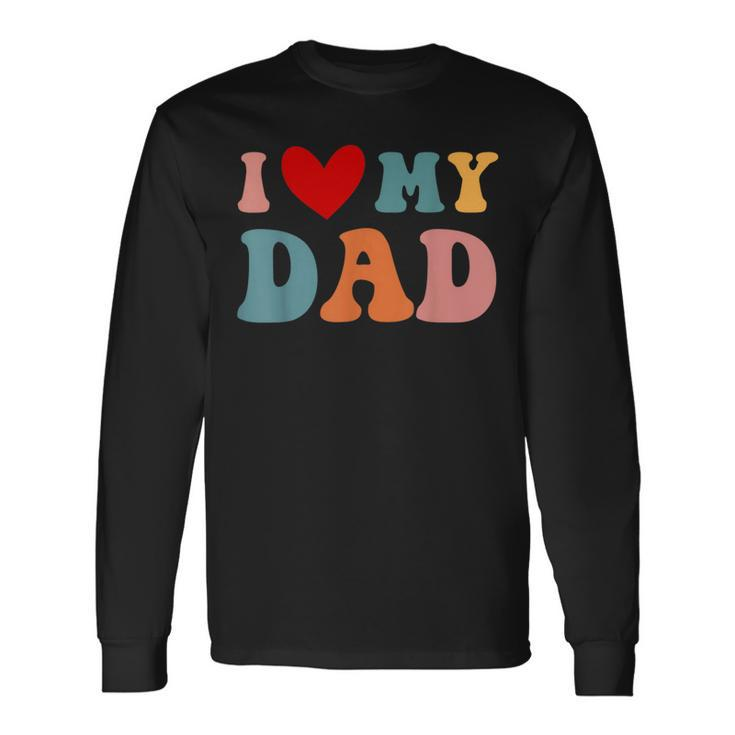 Retro I Love My Dad Long Sleeve T-Shirt