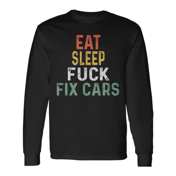 Retro Mechanic Gag For Xmas Eat Sleep Fix Cars Long Sleeve T-Shirt