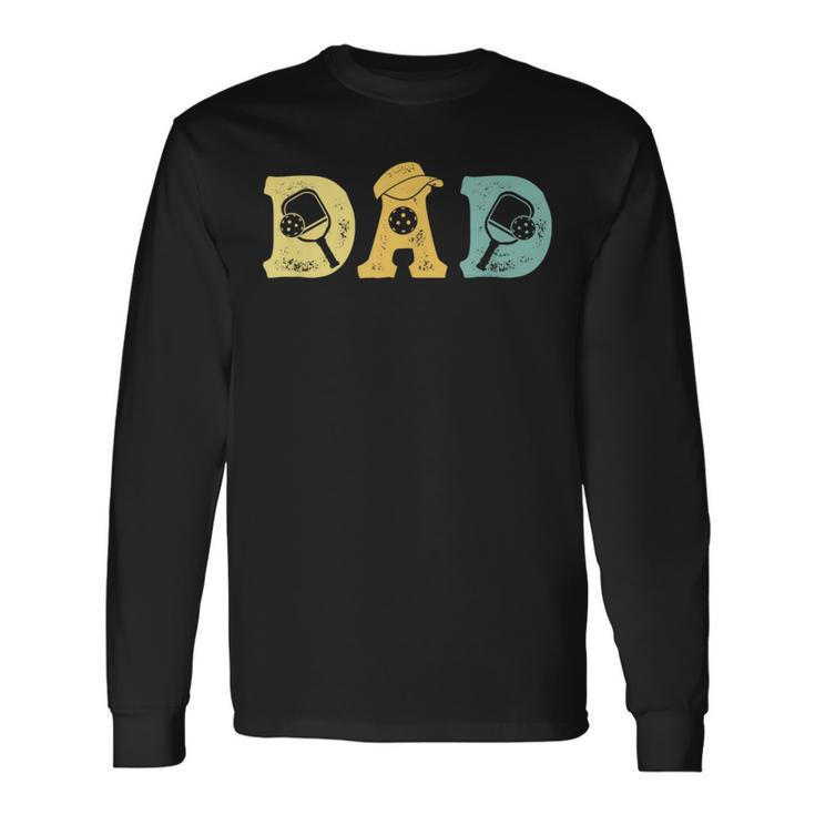 Retro Pickleball Dad Paddles Ball Fathers Day Pickleball Long Sleeve T-Shirt