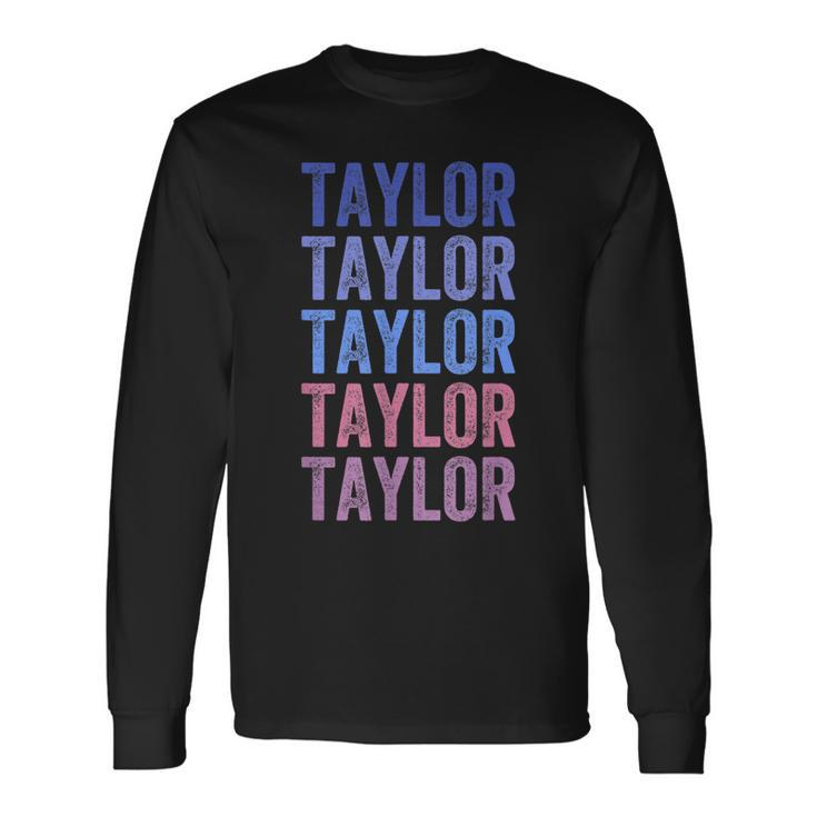 Retro Repeated Text First Name Taylor Long Sleeve T-Shirt T-Shirt