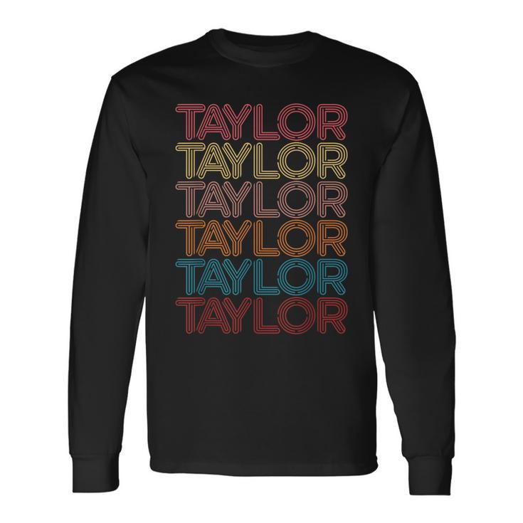 Retro Taylor First Name Vintage Taylor Long Sleeve T-Shirt