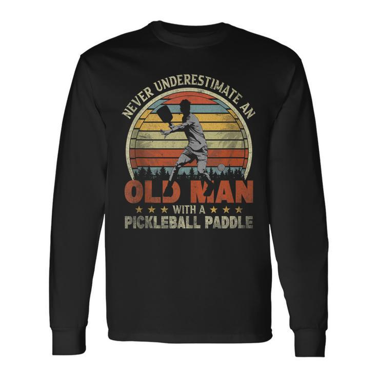 Retro Never Underestimate Old Man With Pickleball Paddle Long Sleeve T-Shirt