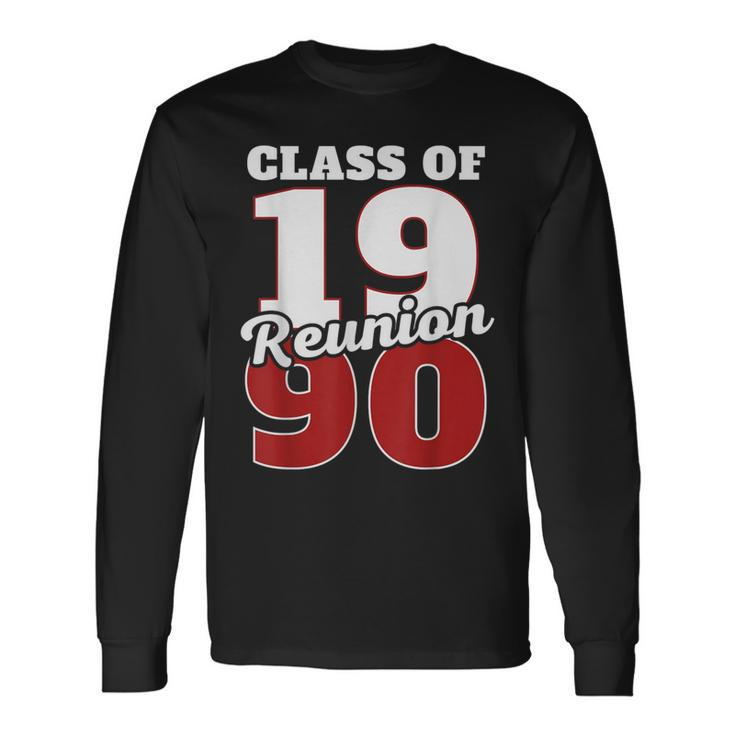 Reunion 1990 Class Of 1990 Reunion 90 Graduation 1990 Long Sleeve T-Shirt