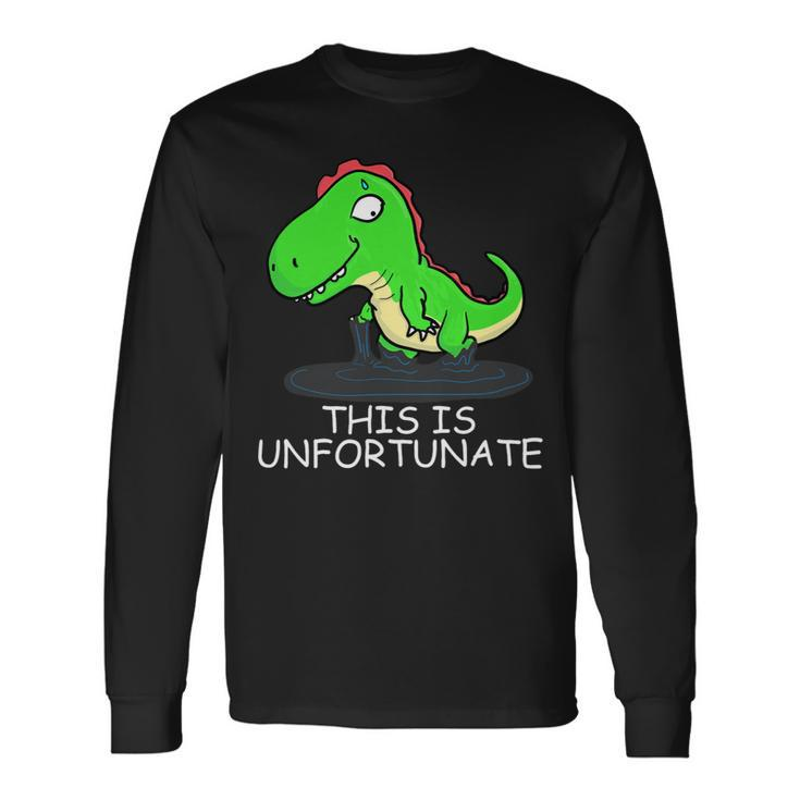 Rex Stuck In Tar Pit This Is Unfortunate Day For Dinosaur Long Sleeve T-Shirt