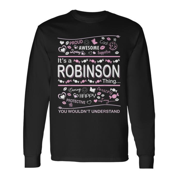 Robinson Surname Last Name Its A Robinson Thing Last Name Long Sleeve T-Shirt T-Shirt