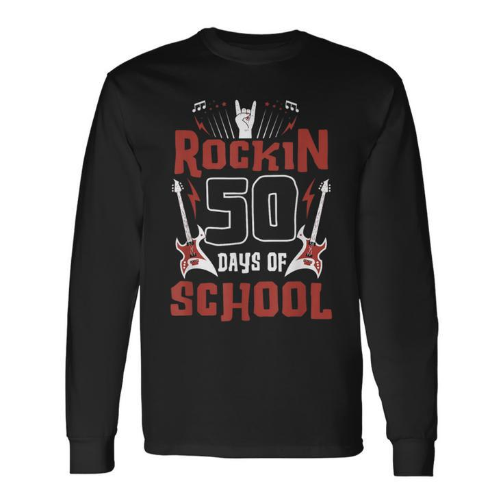 Rockin 50 Days Of School 50Th Day Of School 50 Days Smarter Long Sleeve T-Shirt