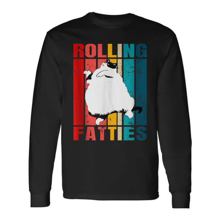 Rolling Fatties Cat Cat Lover Cat Pet Owner Long Sleeve T-Shirt