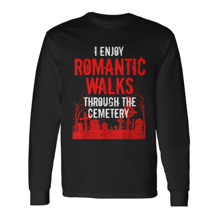 Romantic Walks Through Cemetery Death Horror Creepy 666 Creepy Long Sleeve T-Shirt