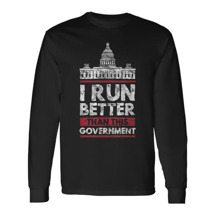 I Run Better Than This Government Runner Government Long Sleeve T-Shirt T-Shirt